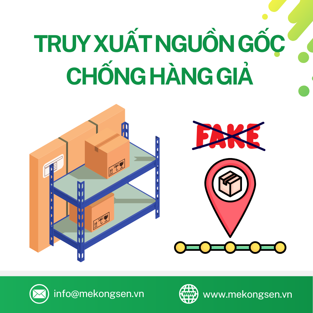 Truy Xuất Nguồn Gốc Và Chống Hàng Giả